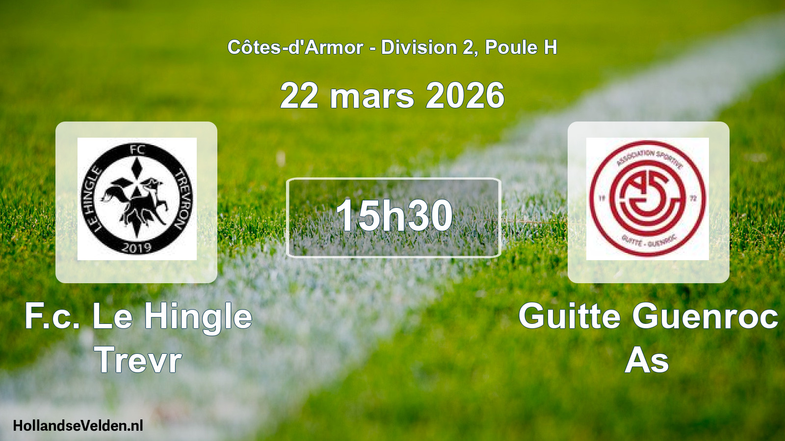 Scheduled Match: F.c. Le Hingle Trevr - Guitte Guenroc As (22 March 2026)