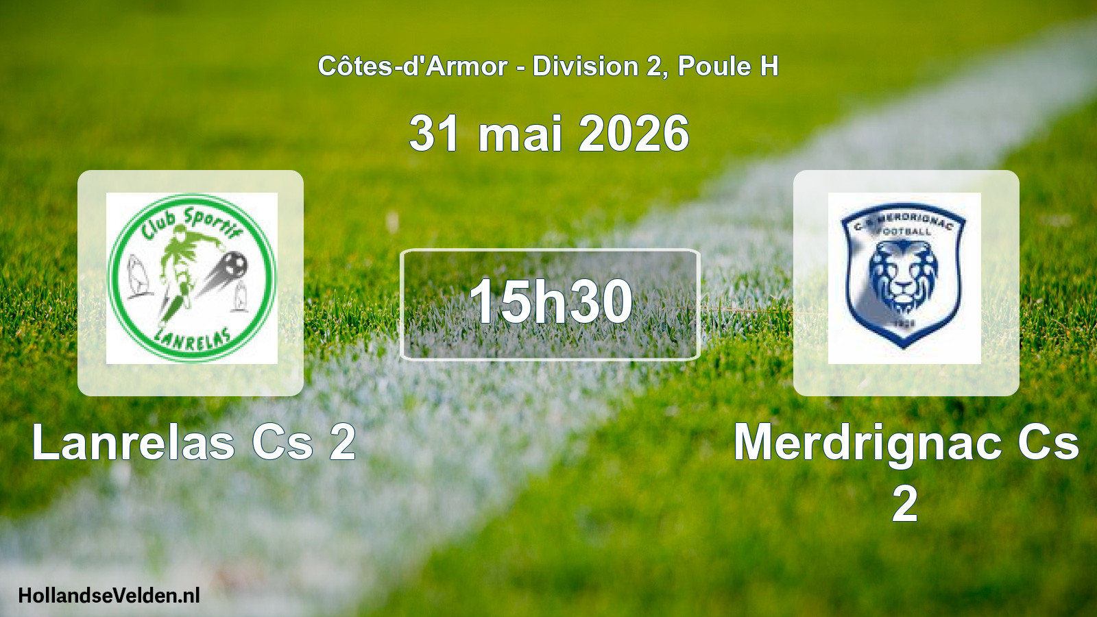 Geplande wedstrijd: Lanrelas Cs 2 - Merdrignac Cs 2 (31 mei 2026)