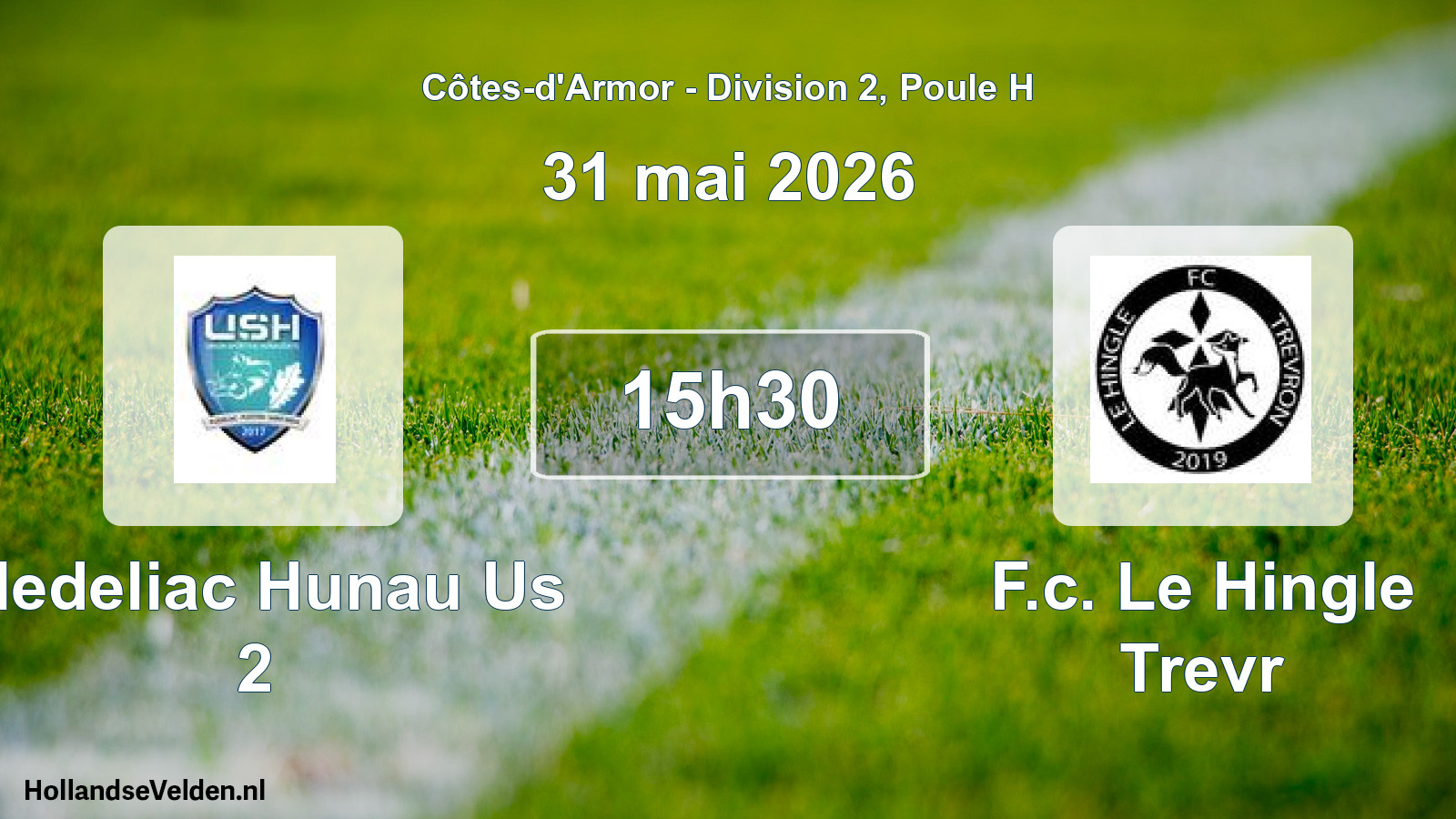 Geplande wedstrijd: Pledeliac Hunau Us 2 - F.c. Le Hingle Trevr (31 mei 2026)