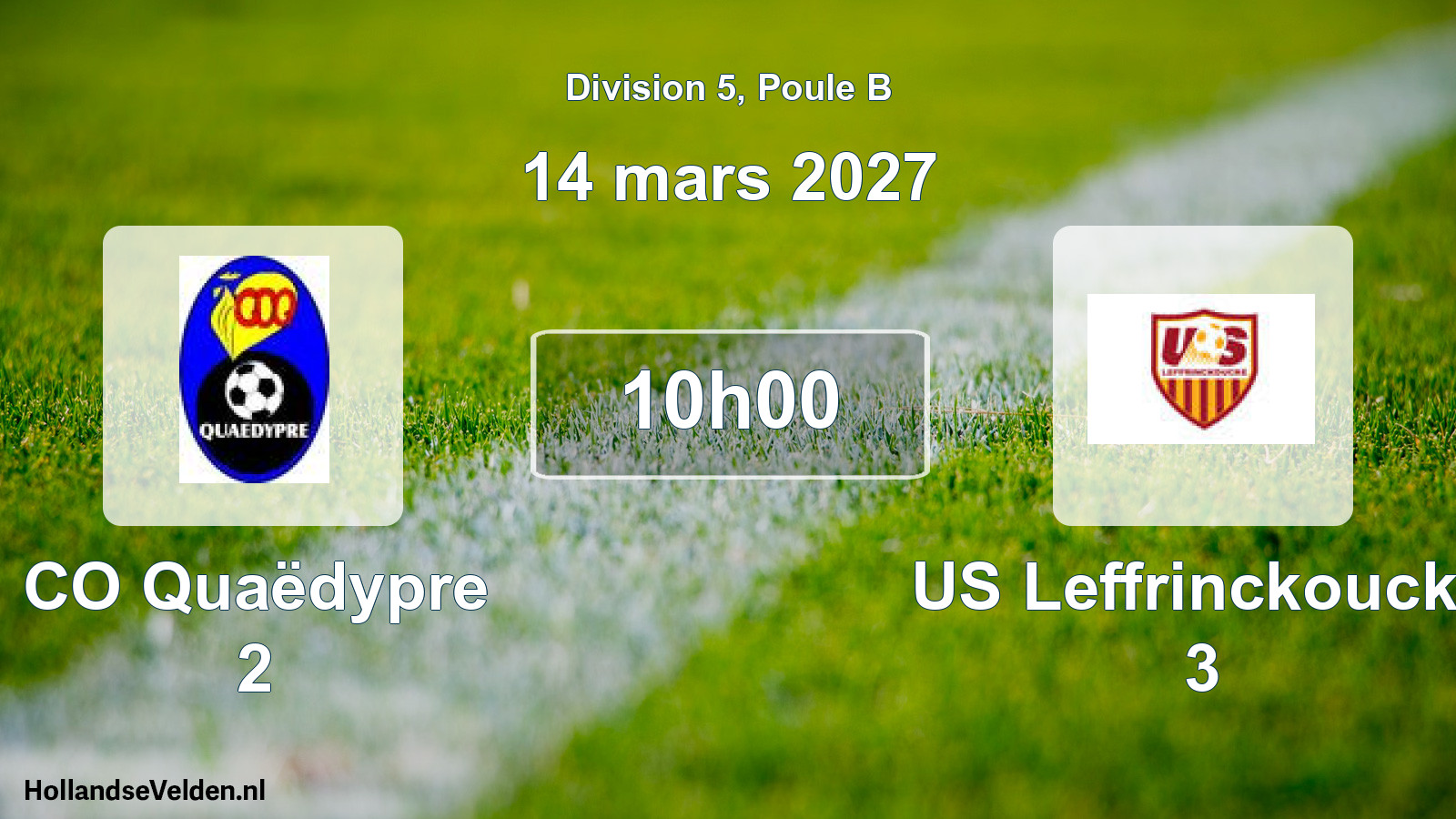 Scheduled Match: CO Quaëdypre 2 - US Leffrinckoucke 3 (14 March 2027)