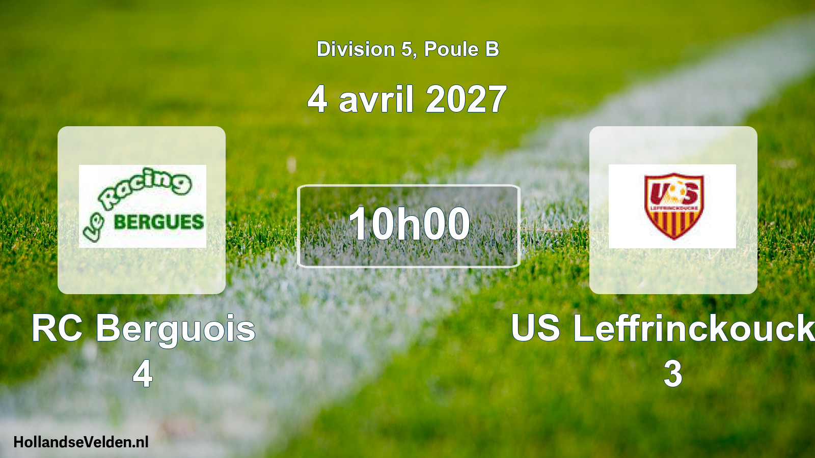 Scheduled Match: RC Berguois 4 - US Leffrinckoucke 3 (4 April 2027)