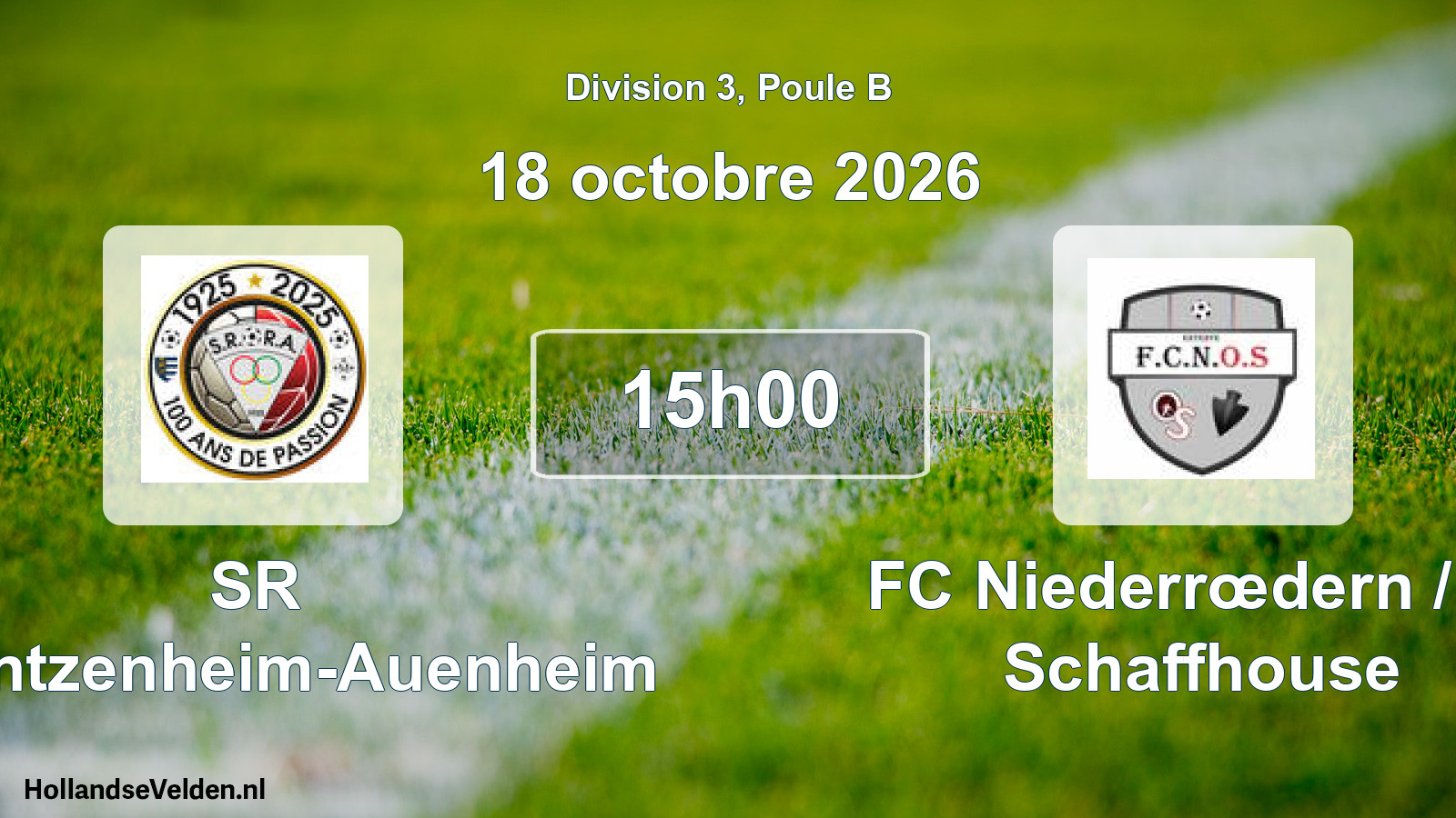 Scheduled Match: SR Rountzenheim-Auenheim - FC Niederrœdern / O. Schaffhouse (18 October 2026)