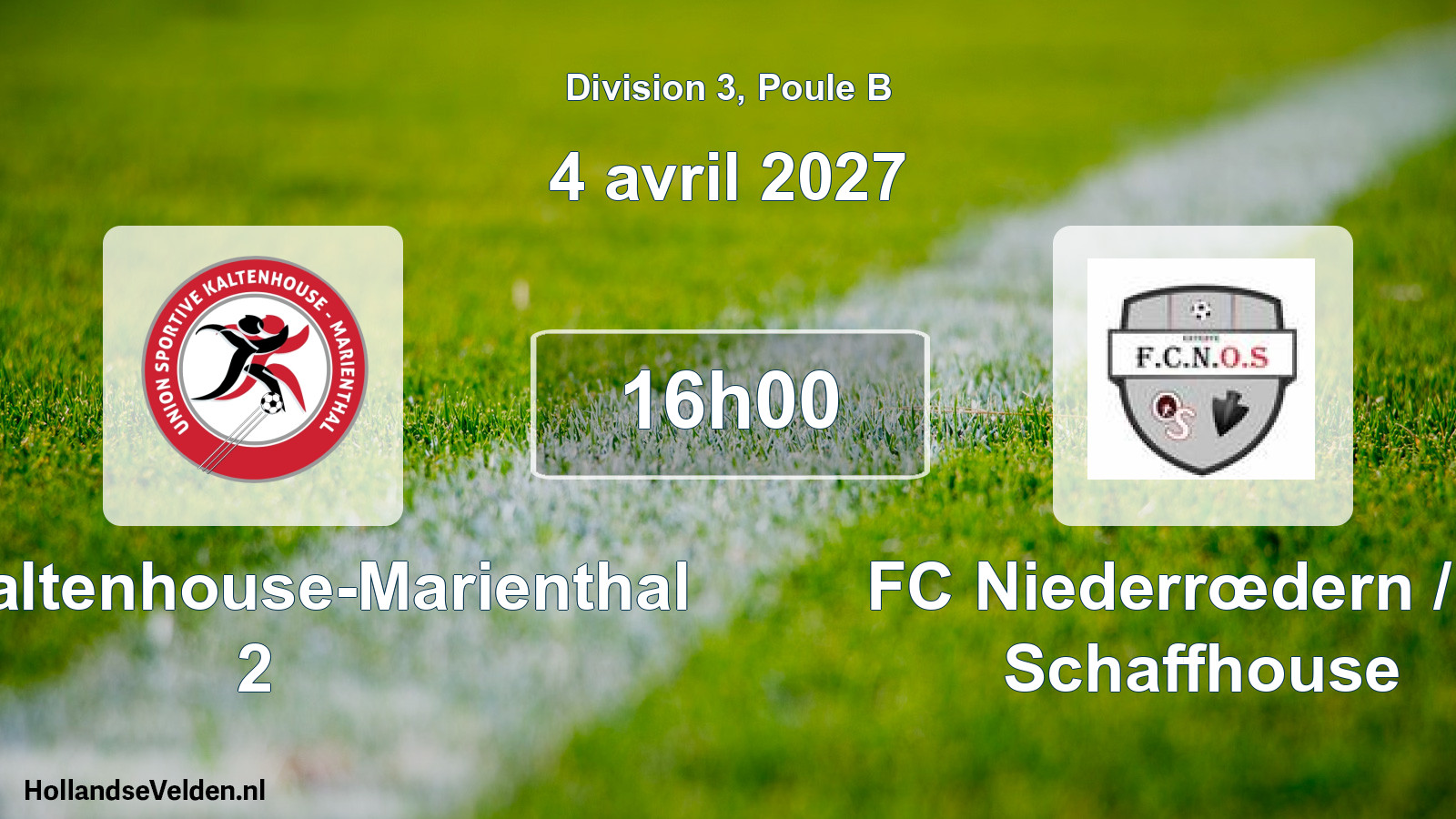 Scheduled Match: US Kaltenhouse-Marienthal 2 - FC Niederrœdern / O. Schaffhouse (4 April 2027)