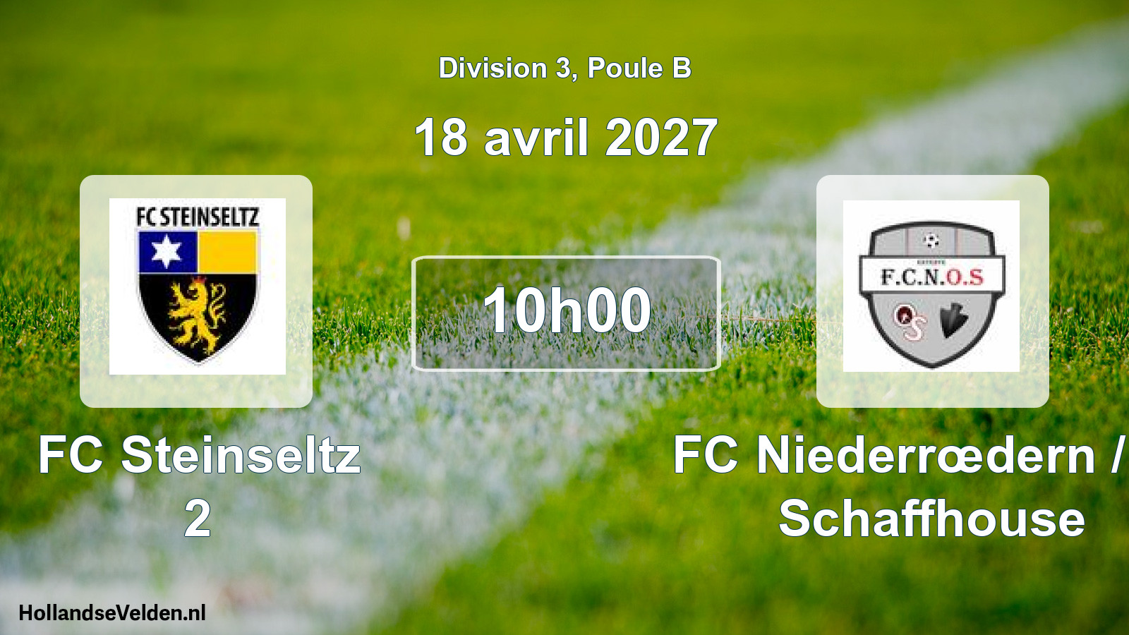 Scheduled Match: FC Steinseltz 2 - FC Niederrœdern / O. Schaffhouse (18 April 2027)