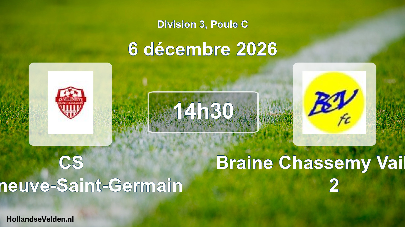 Scheduled Match: CS Villeneuve-Saint-Germain - Braine Chassemy Vailly FC 2 (6 December 2026)