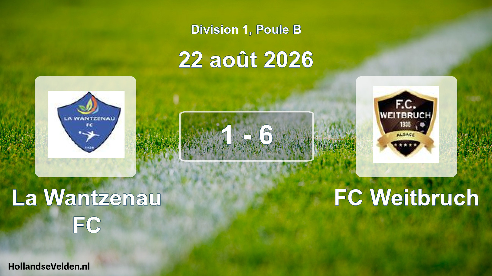 Total number of matches played: La Wantzenau FC - FC Weitbruch 1 - 6 (22 August 2026)