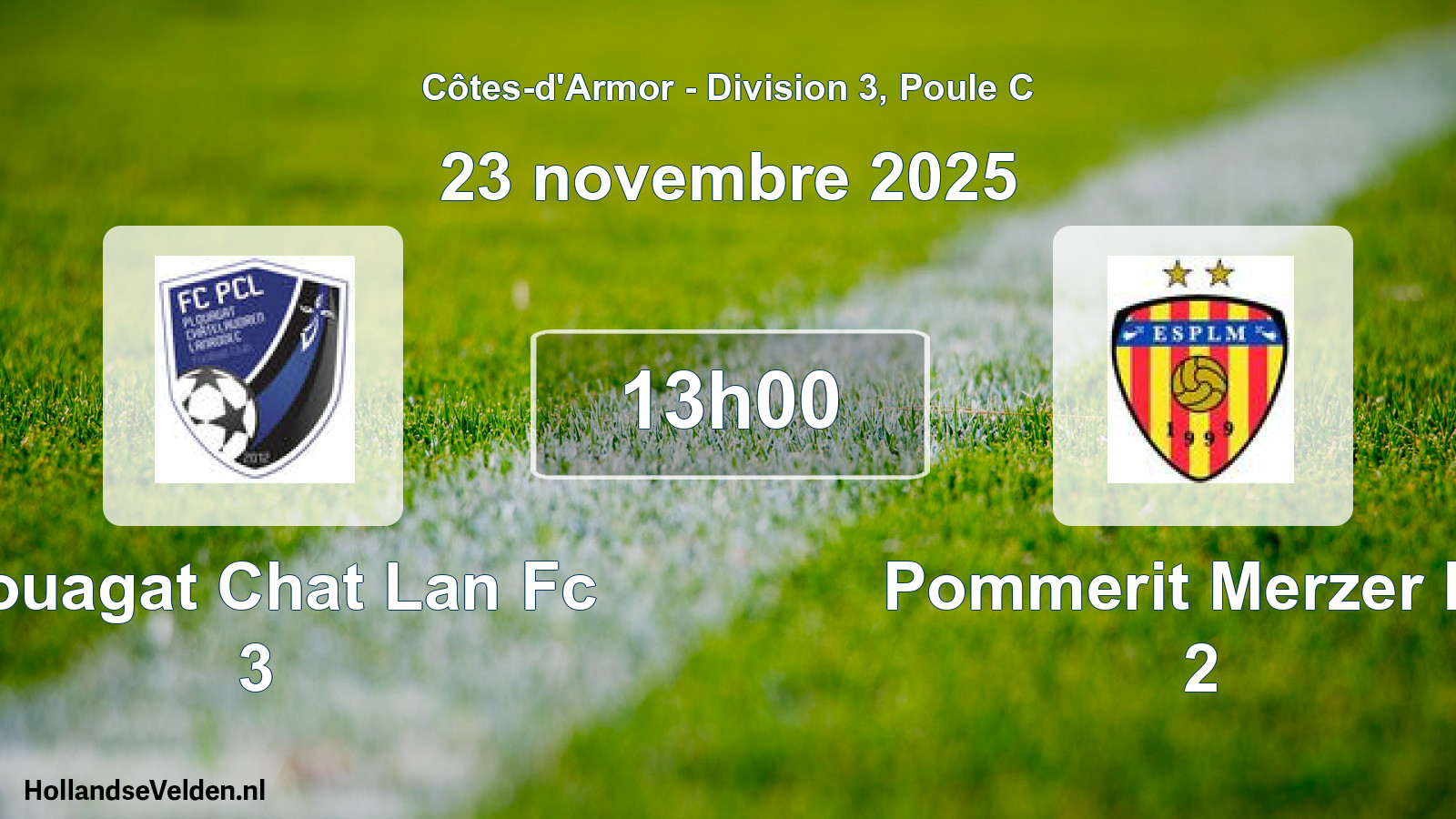Geplande wedstrijd: Plouagat Chat Lan Fc 3 - Pommerit Merzer Es 2 (23 november 2025)
