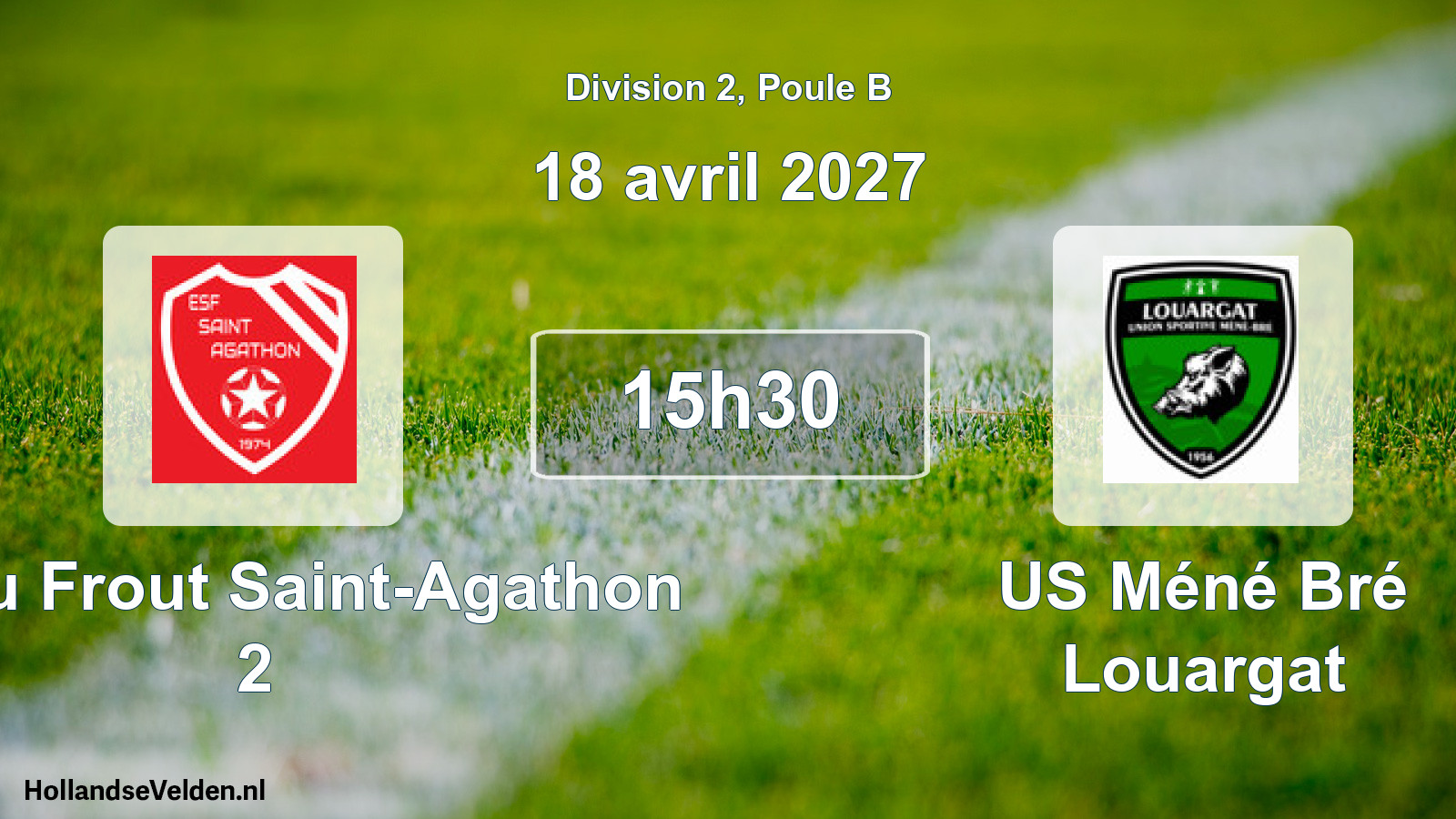 Geplande wedstrijd: ES du Frout Saint-Agathon 2 - US Méné Bré Louargat (18 april 2027)