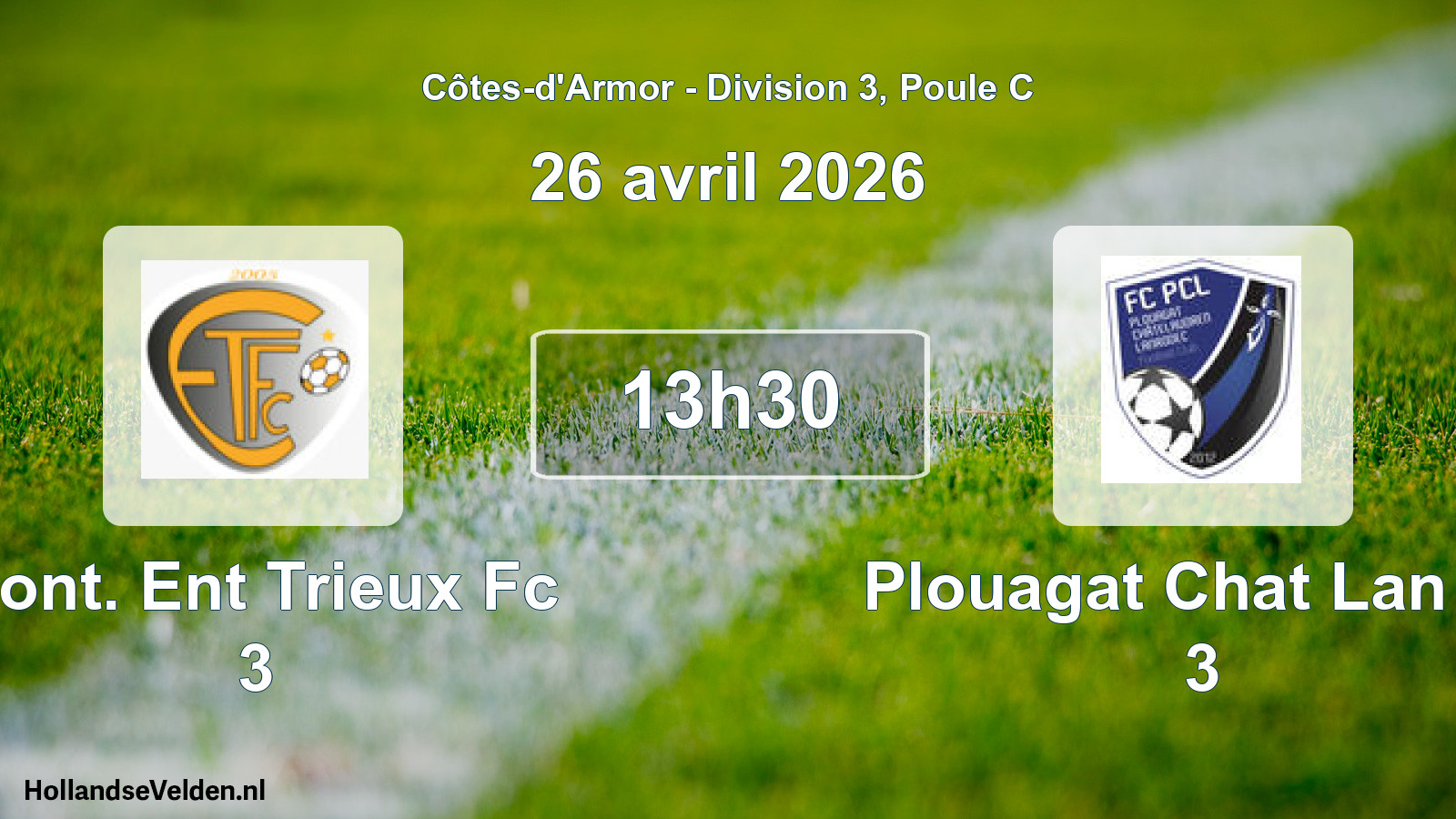 Geplande wedstrijd: Pont. Ent Trieux Fc 3 - Plouagat Chat Lan Fc 3 (26 avril 2026)