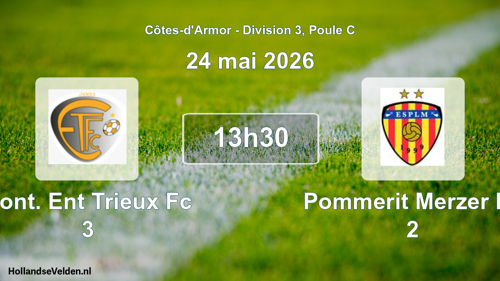 Scheduled Match: Pont. Ent Trieux Fc 3 - Pommerit Merzer Es 2 (24 May 2026)