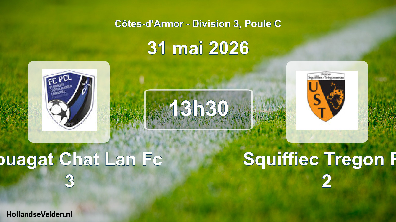 Geplande wedstrijd: Plouagat Chat Lan Fc 3 - Squiffiec Tregon Fc 2 (31 mai 2026)