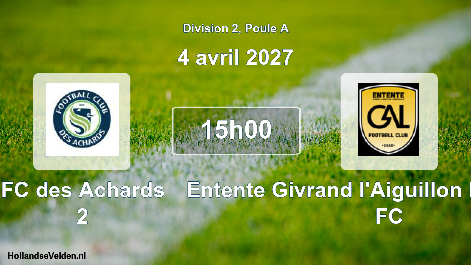 Scheduled Match: FC des Achards 2 - Entente Givrand l'Aiguillon Landevieille FC (4 April 2027)