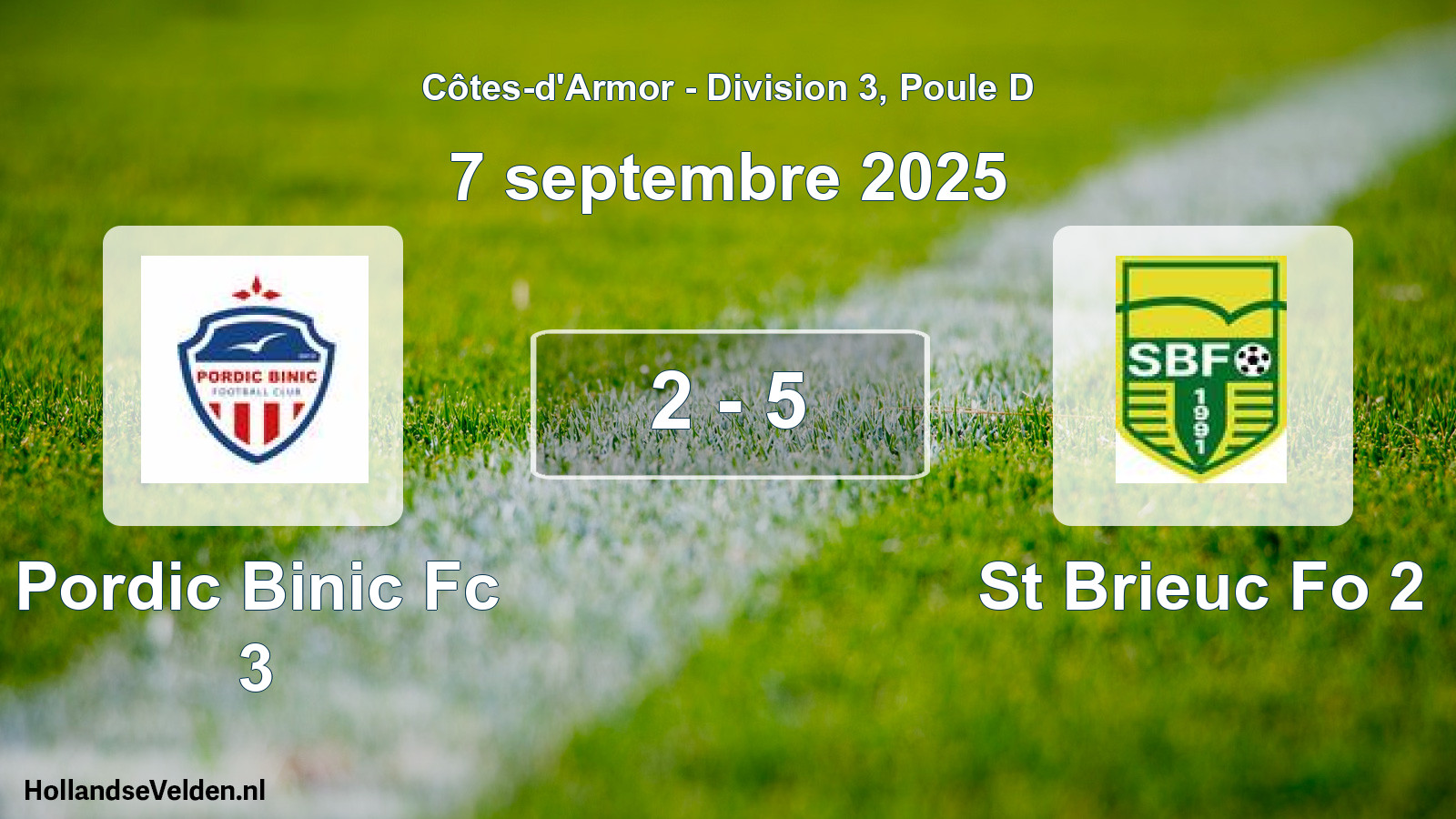 Gespeelde wedstrijd: Pordic Binic Fc 3 - St Brieuc Fo 2 2 - 5 (7 septembre 2025)