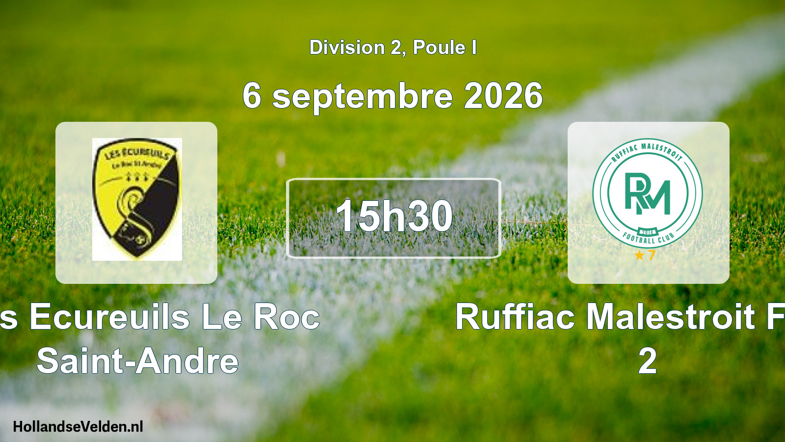 Scheduled Match: Les Ecureuils Le Roc Saint-Andre - Ruffiac Malestroit Foot 2 (6 September 2026)