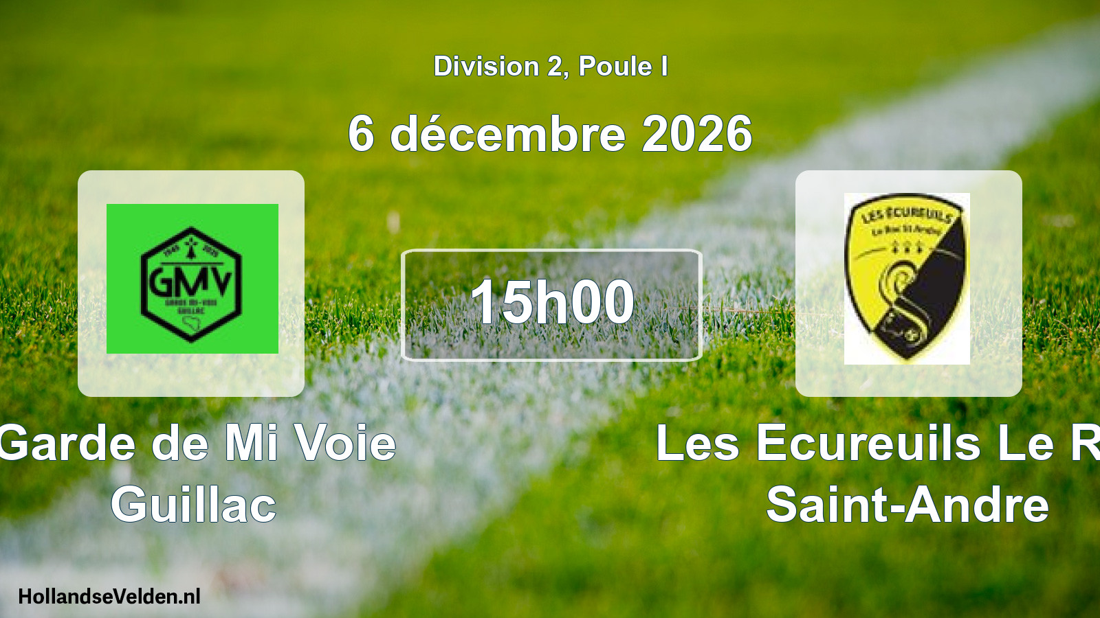 Match programmé: Garde de Mi Voie Guillac - Les Ecureuils Le Roc Saint-Andre (6 décembre 2026)