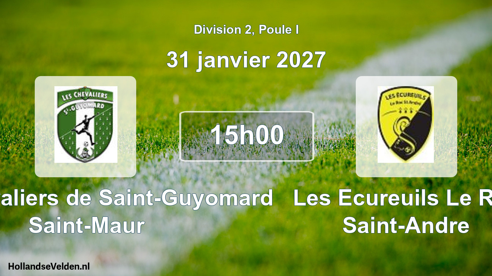 Geplande wedstrijd: Les Chevaliers de Saint-Guyomard Saint-Maur - Les Ecureuils Le Roc Saint-Andre (31 januari 2027)