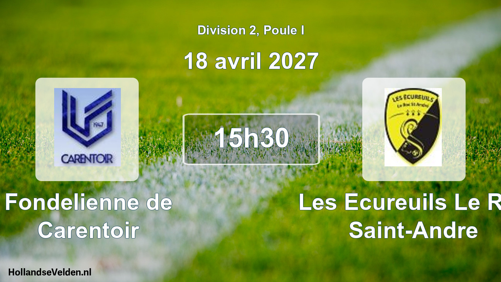 Match programmé: Fondelienne de Carentoir - Les Ecureuils Le Roc Saint-Andre (18 avril 2027)