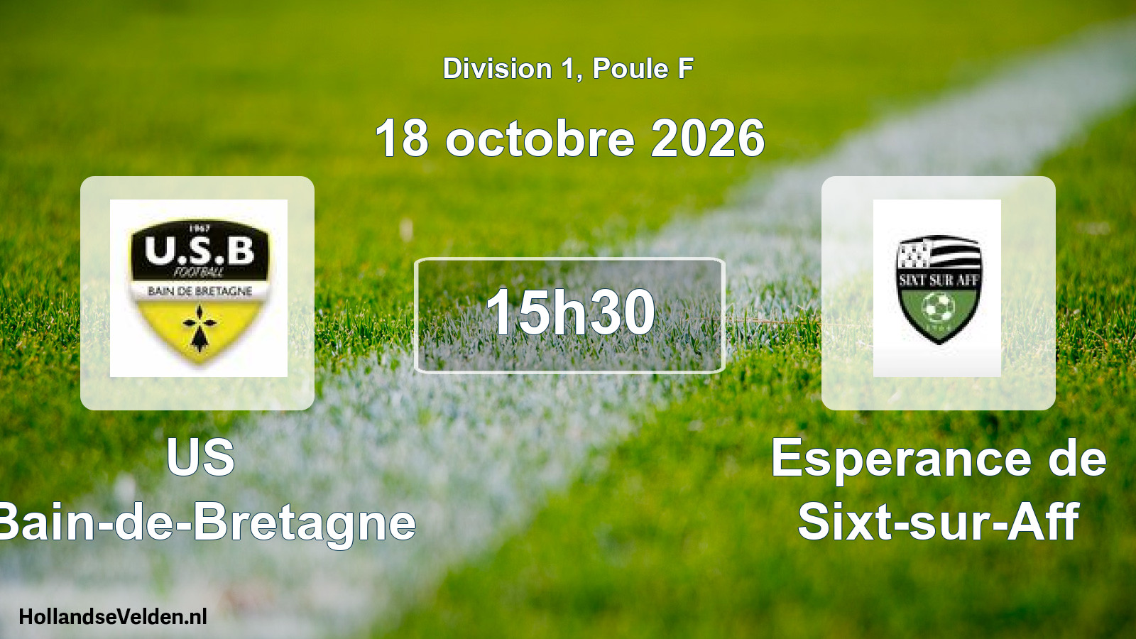 Geplande wedstrijd: US Bain-de-Bretagne - Esperance de Sixt-sur-Aff (18 oktober 2026)