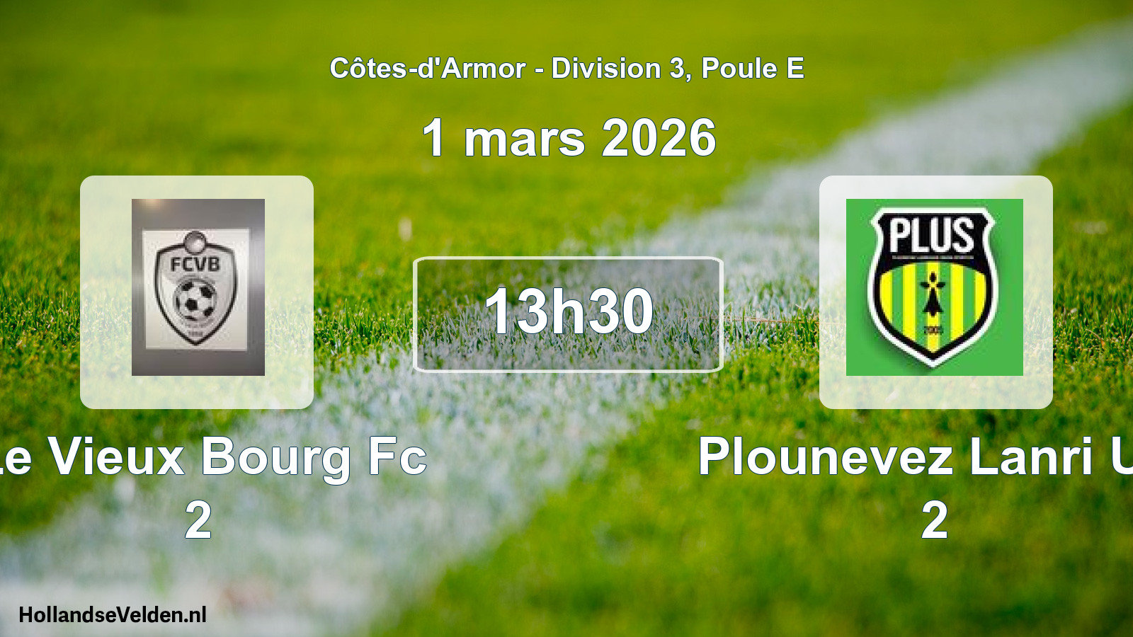 Geplande wedstrijd: Le Vieux Bourg Fc 2 - Plounevez Lanri Us 2 (1 mars 2026)