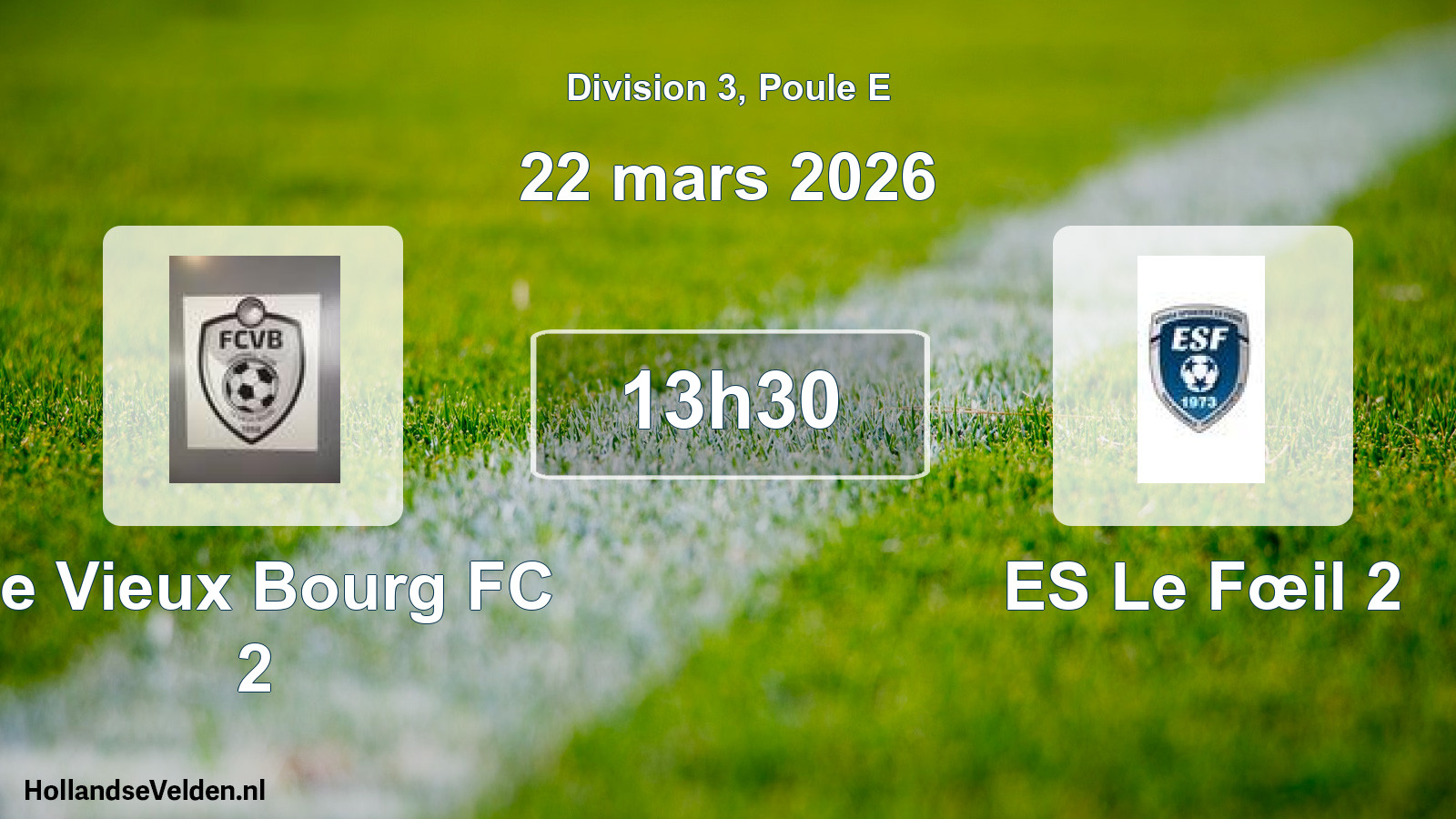 Scheduled Match: Le Vieux Bourg FC 2 - ES Le Fœil 2 (22 March 2026)