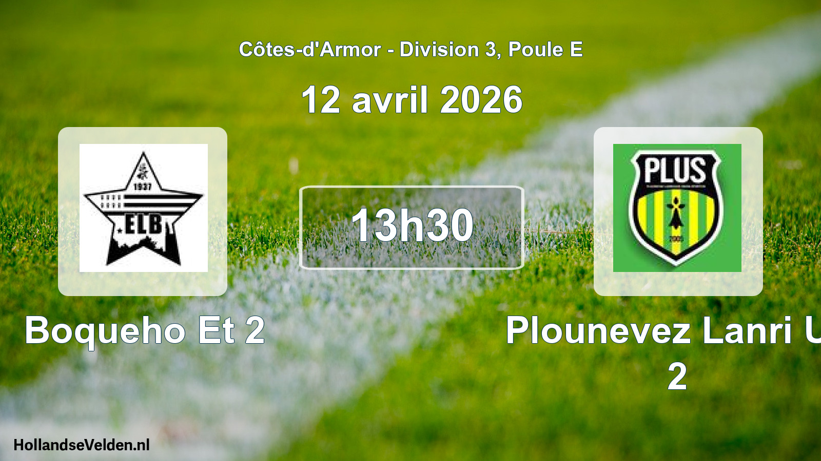Geplande wedstrijd: Boqueho Et 2 - Plounevez Lanri Us 2 (12 avril 2026)