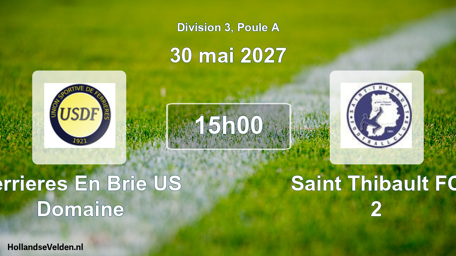 Scheduled Match: Ferrieres En Brie US Domaine - Saint Thibault FC 2 (30 May 2027)