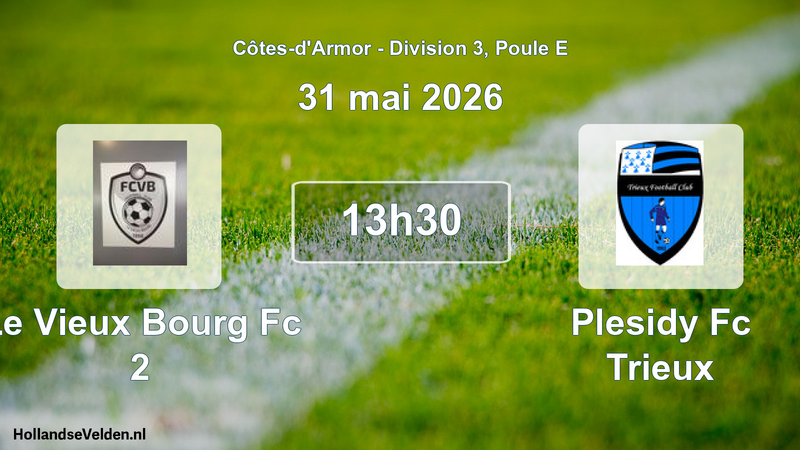 Geplande wedstrijd: Le Vieux Bourg Fc 2 - Plesidy Fc Trieux (31 mai 2026)