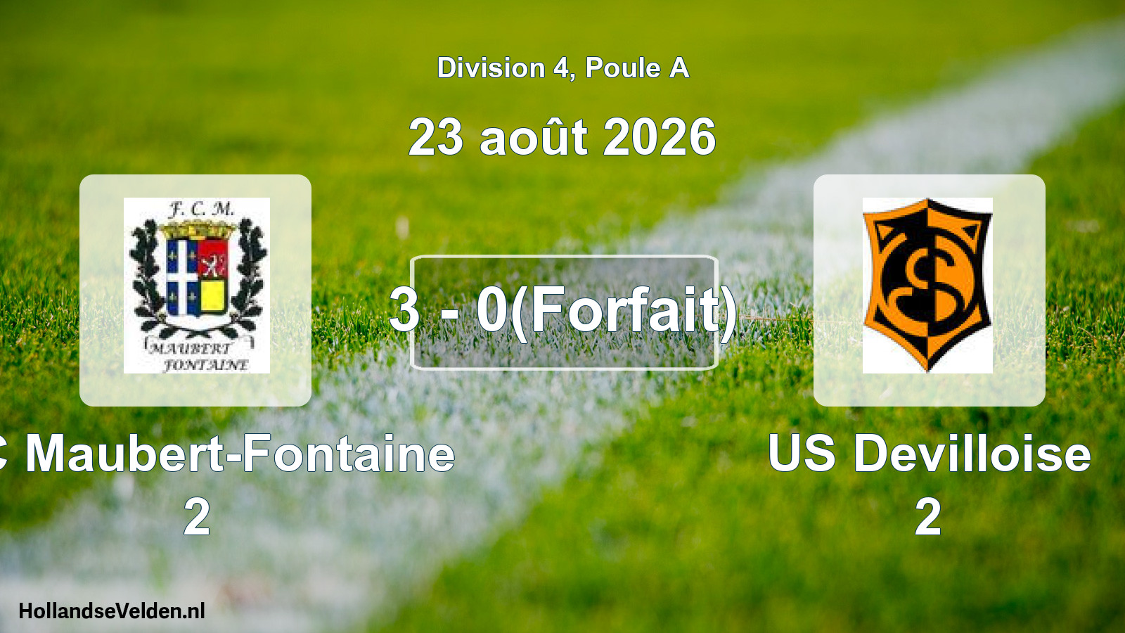Match joué: FC Maubert-Fontaine 2 - US Devilloise 2 3 - 0(Forfait) (23 août 2026)