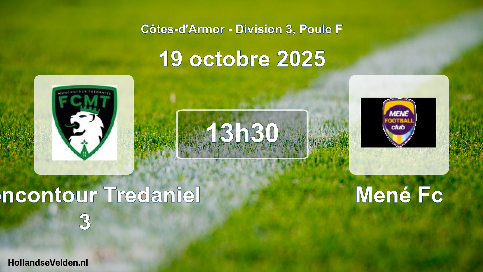 Geplande wedstrijd: Moncontour Tredaniel 3 - Mené Fc (19 oktober 2025)