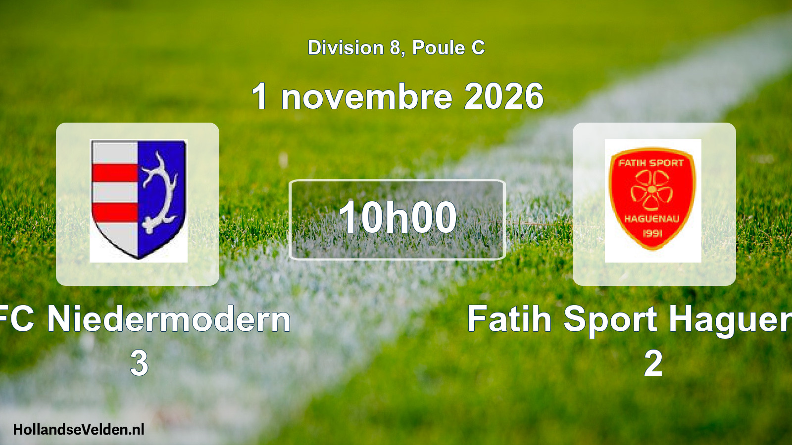 Scheduled Match: FC Niedermodern 3 - Fatih Sport Haguenau 2 (1 November 2026)