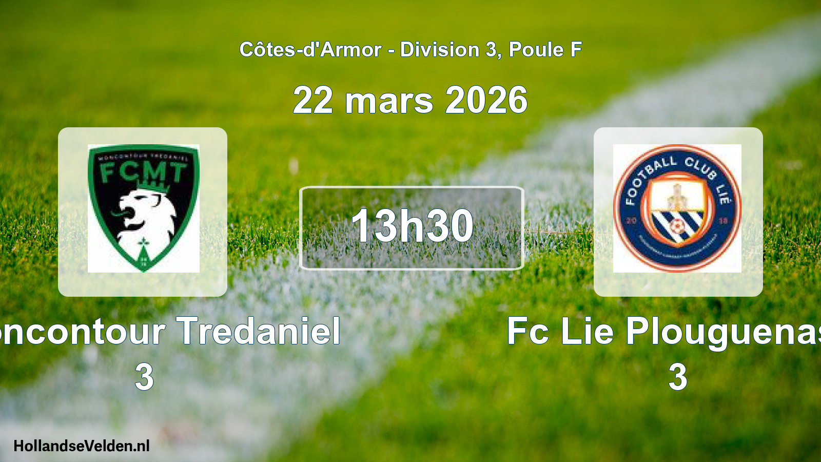 Scheduled Match: Moncontour Tredaniel 3 - Fc Lie Plouguenast 3 (22 March 2026)