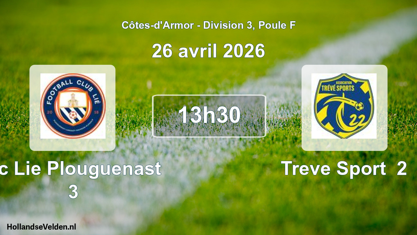 Geplande wedstrijd: Fc Lie Plouguenast 3 - Treve Sport 2 (26 avril 2026)