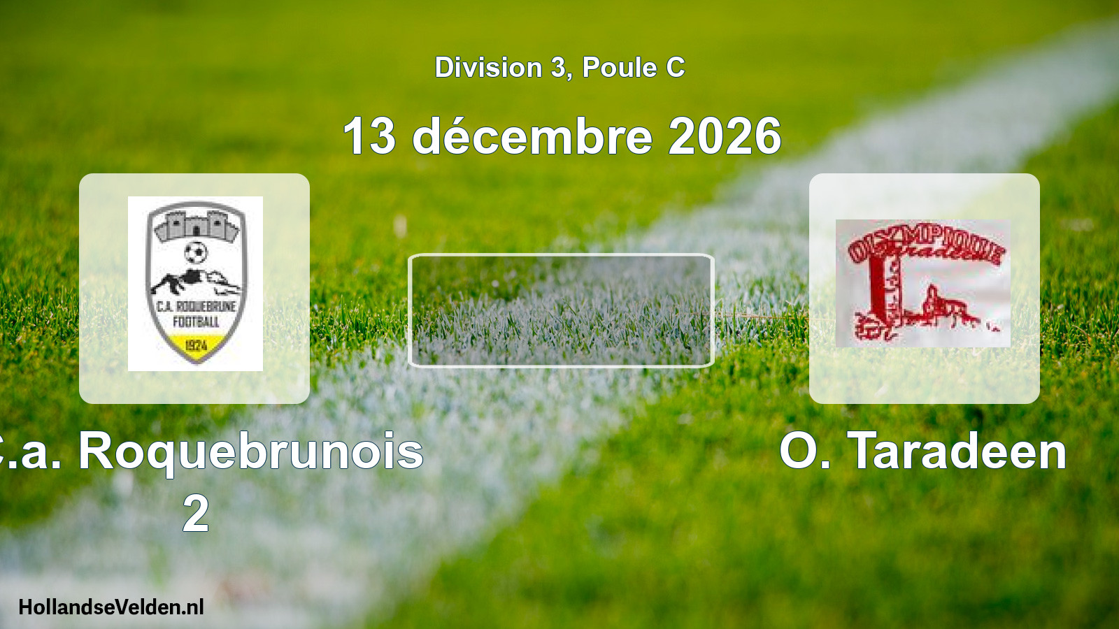Geplande wedstrijd: C.a. Roquebrunois 2 - O. Taradeen (13 december 2026)