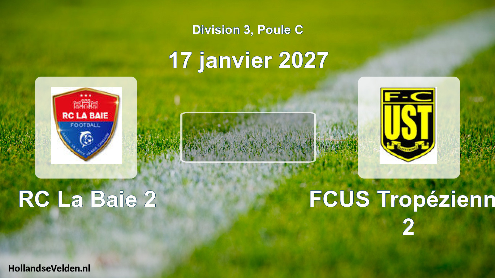 Scheduled Match: RC La Baie 2 - FCUS Tropézienne 2 (17 January 2027)