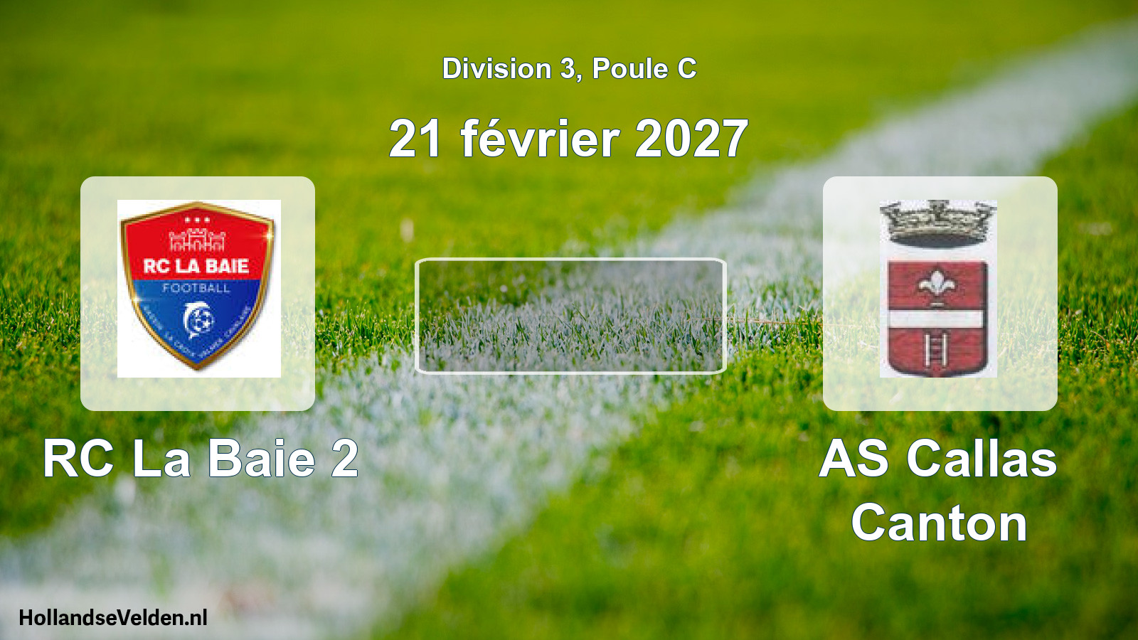 Match programmé: RC La Baie 2 - AS Callas Canton (21 février 2027)