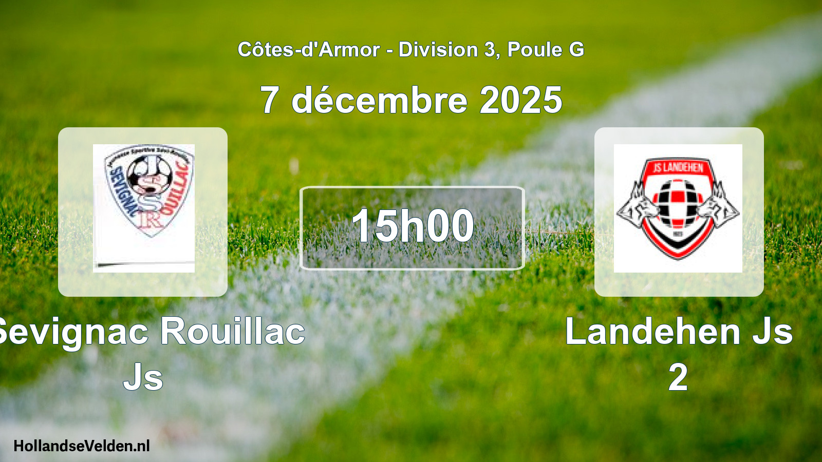 Geplande wedstrijd: Sevignac Rouillac Js - Landehen Js 2 (7 december 2025)