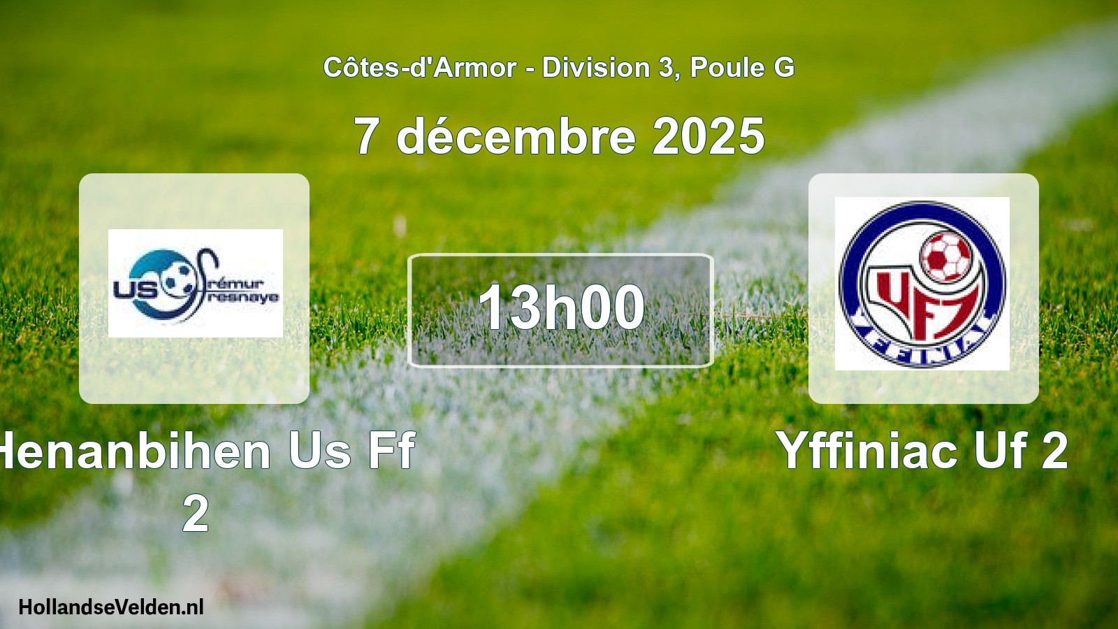 Geplande wedstrijd: Henanbihen Us Ff 2 - Yffiniac Uf 2 (7 décembre 2025)