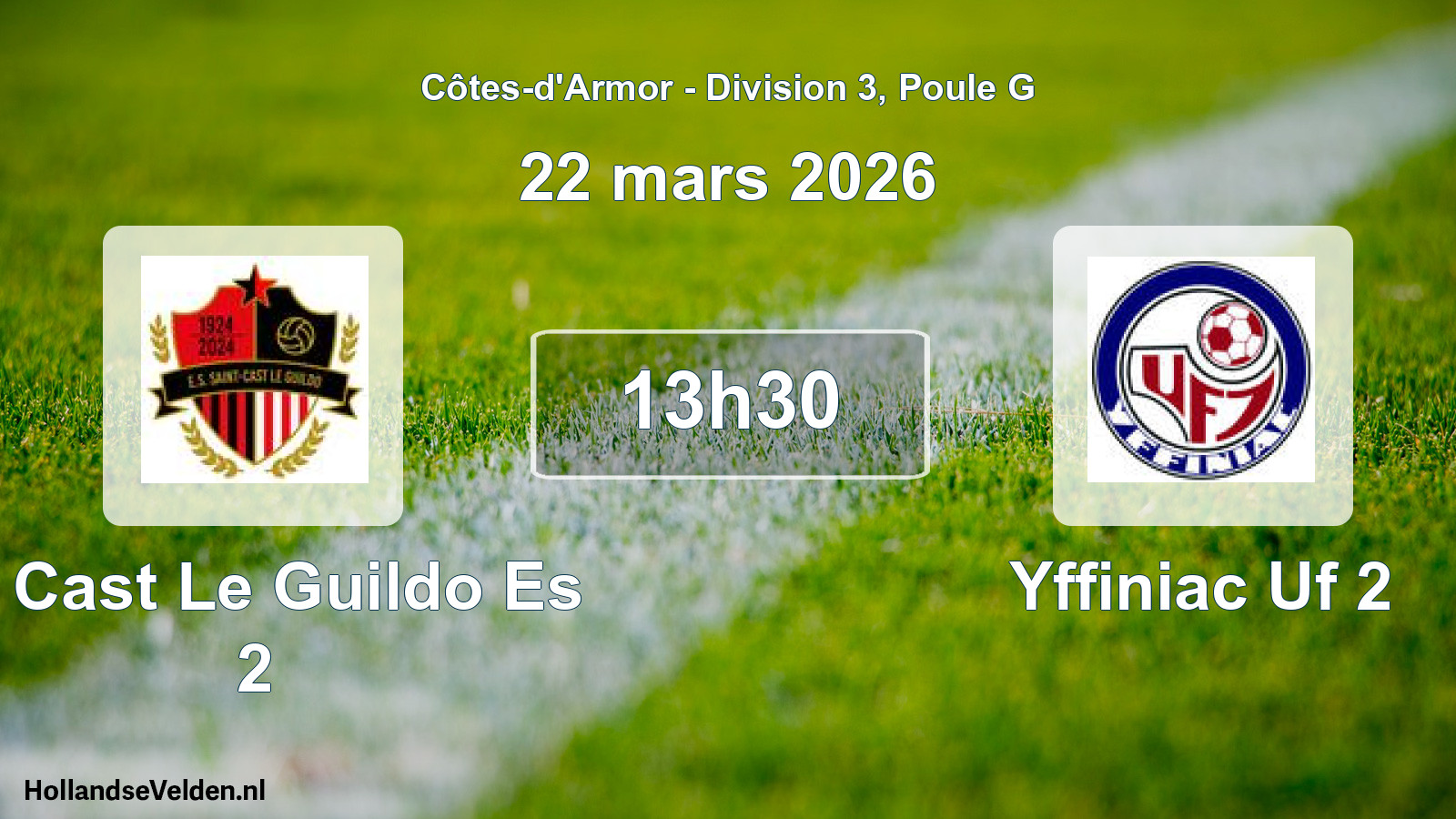 Geplande wedstrijd: St Cast Le Guildo Es 2 - Yffiniac Uf 2 (22 mars 2026)