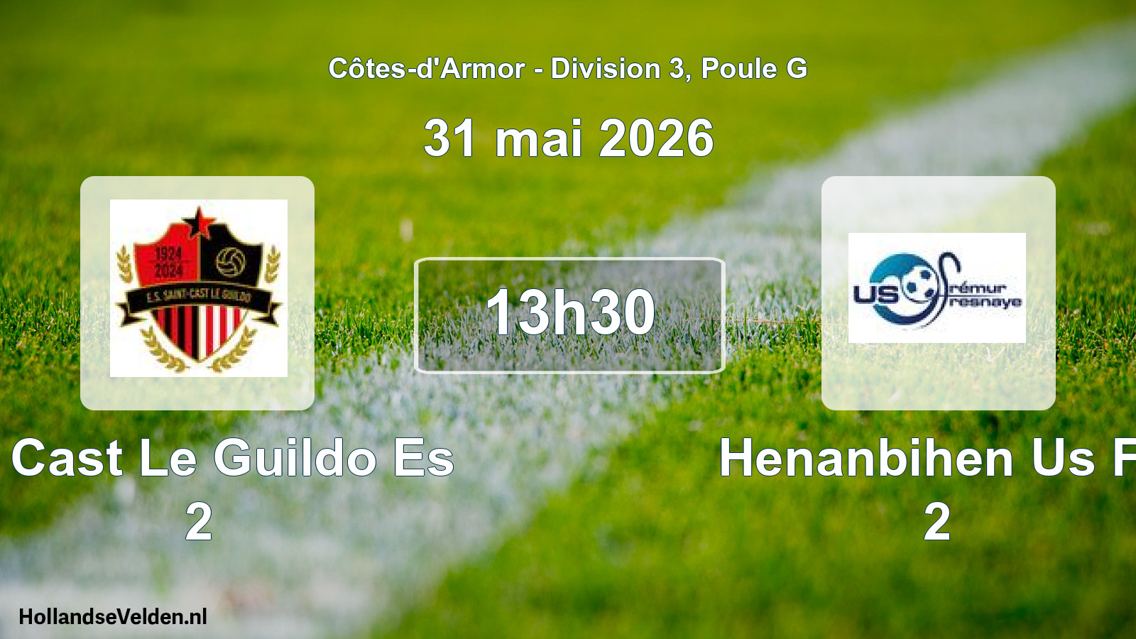 Geplande wedstrijd: St Cast Le Guildo Es 2 - Henanbihen Us Ff 2 (31 mai 2026)