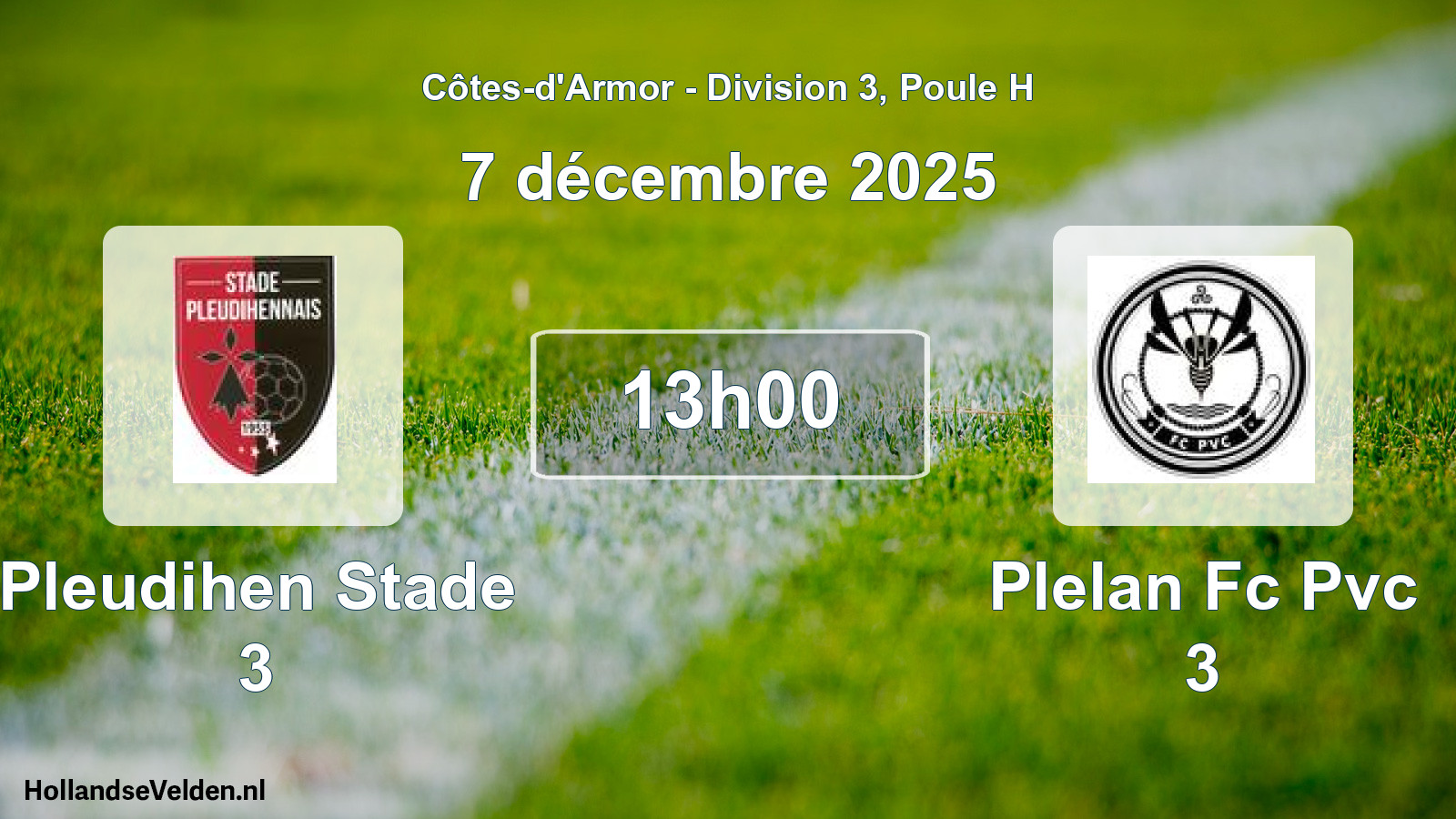 Scheduled Match: Pleudihen Stade 3 - Plelan Fc Pvc 3 (7 December 2025)