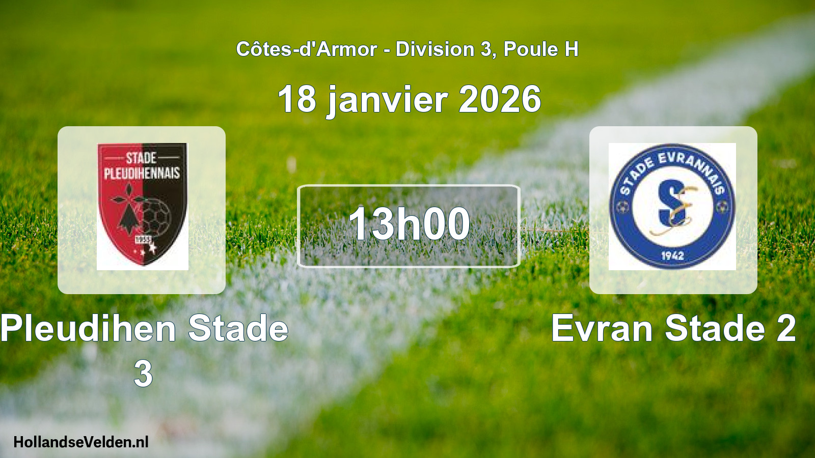 Scheduled Match: Pleudihen Stade 3 - Evran Stade 2 (18 January 2026)