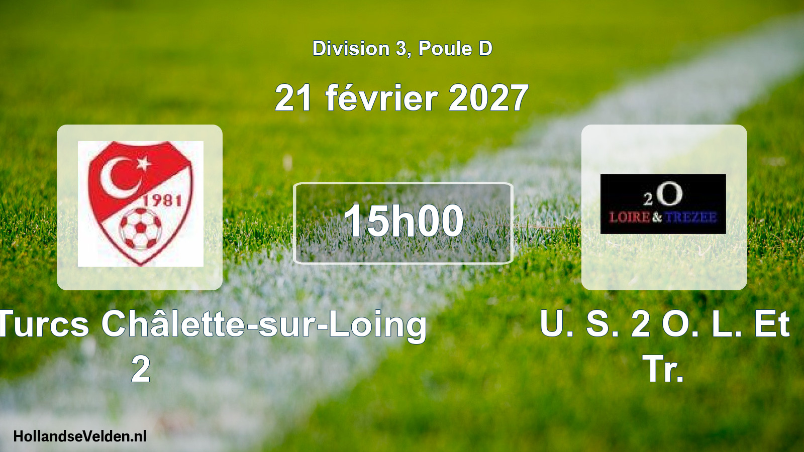 Geplande wedstrijd: US des Turcs Châlette-sur-Loing 2 - U. S. 2 O. L. Et Tr. (21 februari 2027)