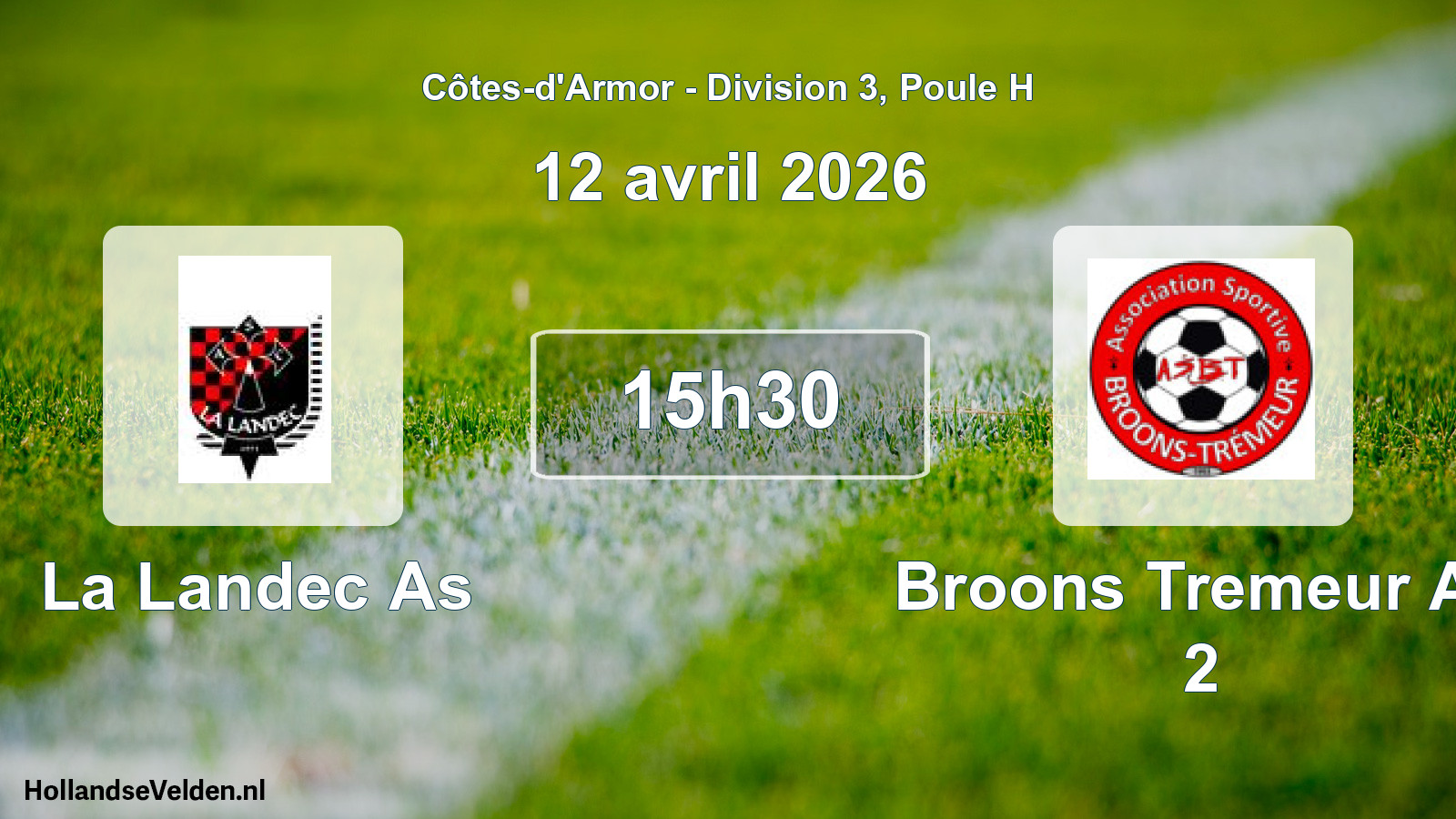 Geplande wedstrijd: La Landec As - Broons Tremeur As 2 (12 april 2026)