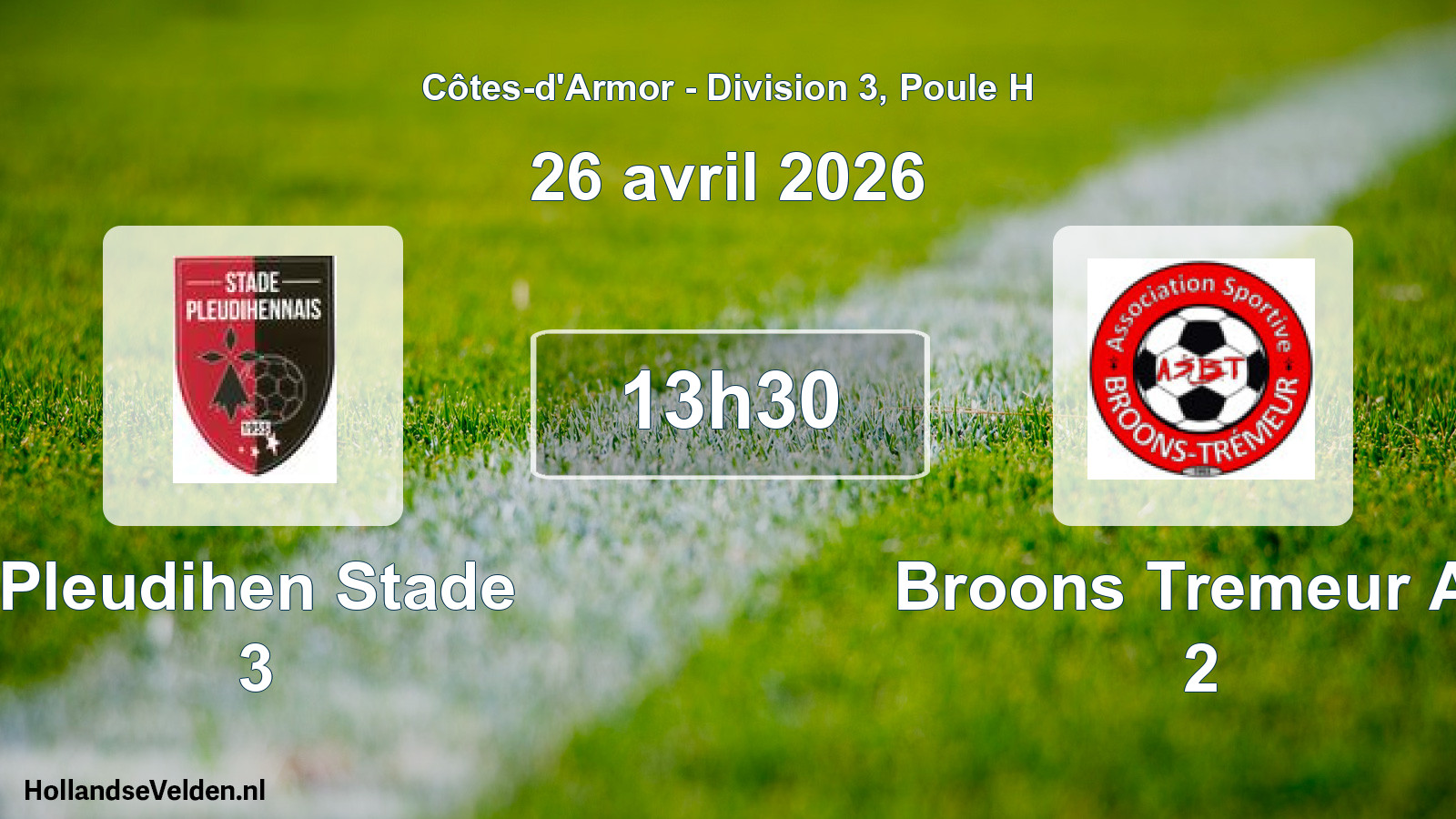 Scheduled Match: Pleudihen Stade 3 - Broons Tremeur As 2 (26 April 2026)