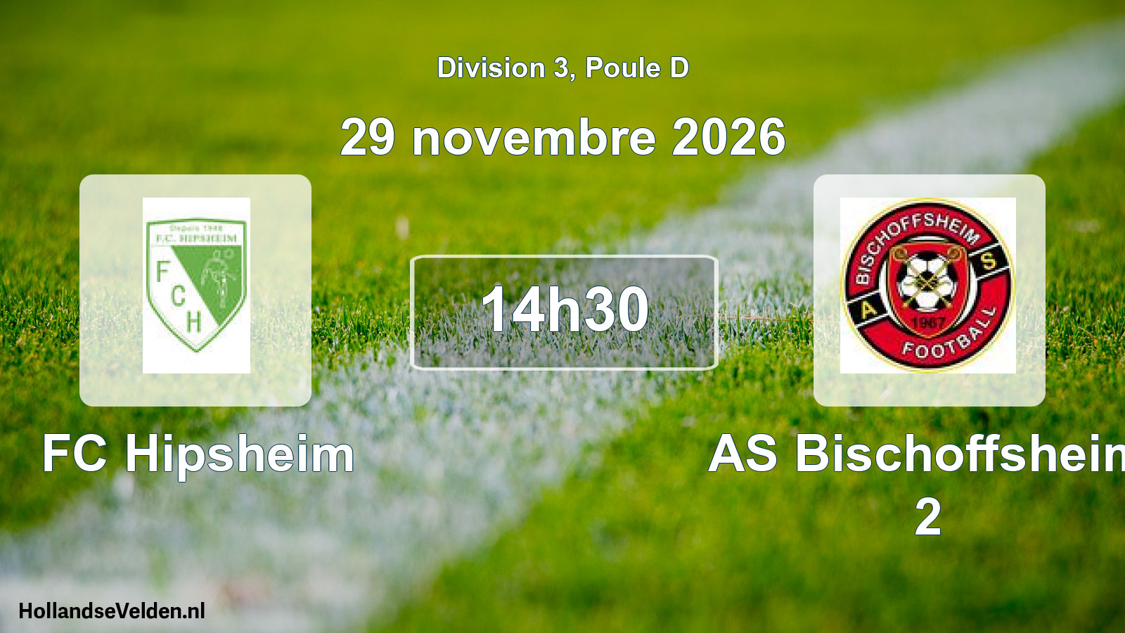 Geplande wedstrijd: FC Hipsheim - AS Bischoffsheim 2 (29 november 2026)