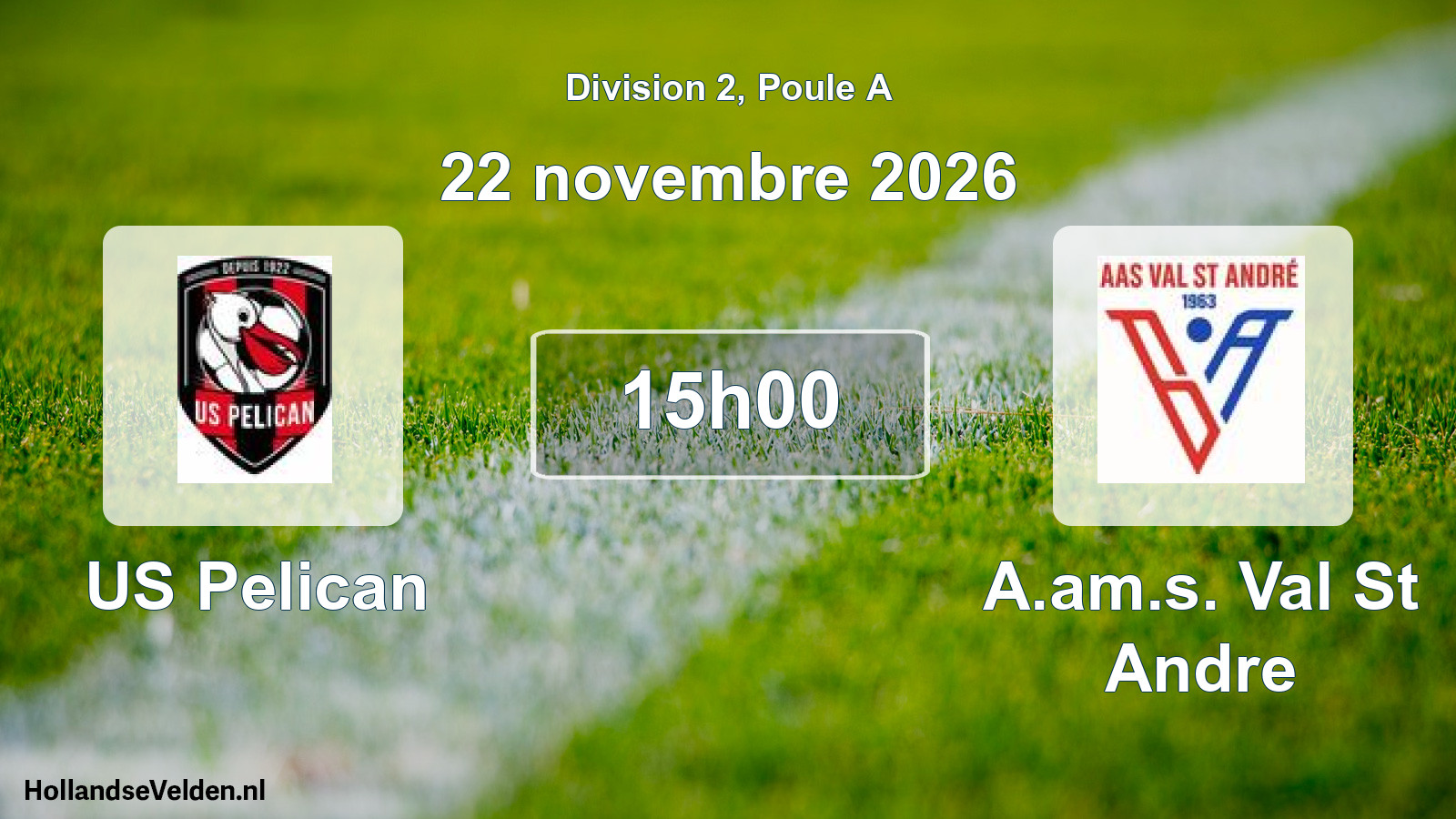 Geplande wedstrijd: US Pelican - A.am.s. Val St Andre (22 november 2026)