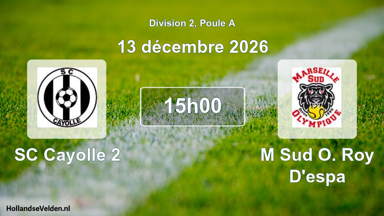 Geplande wedstrijd: SC Cayolle 2 - M Sud O. Roy D'espa (13 december 2026)