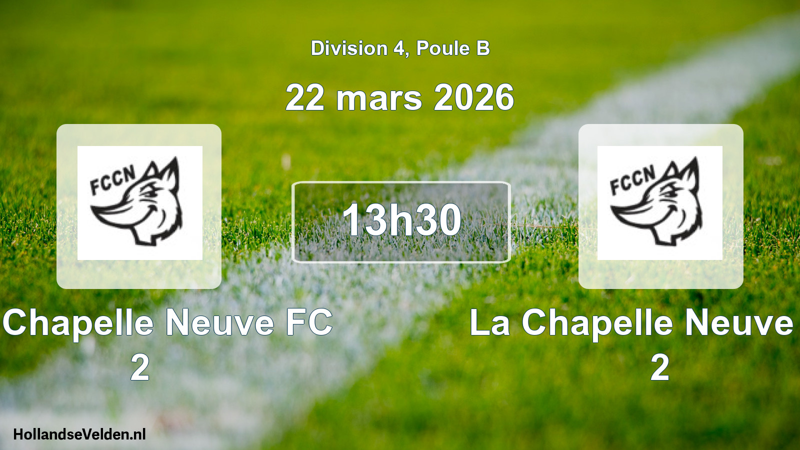 Geplande wedstrijd: La Chapelle Neuve FC 2 - La Chapelle Neuve FC 2 (22 maart 2026)