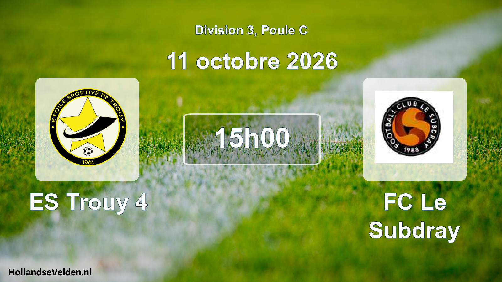 Geplande wedstrijd: ES Trouy 4 - FC Le Subdray (11 oktober 2026)