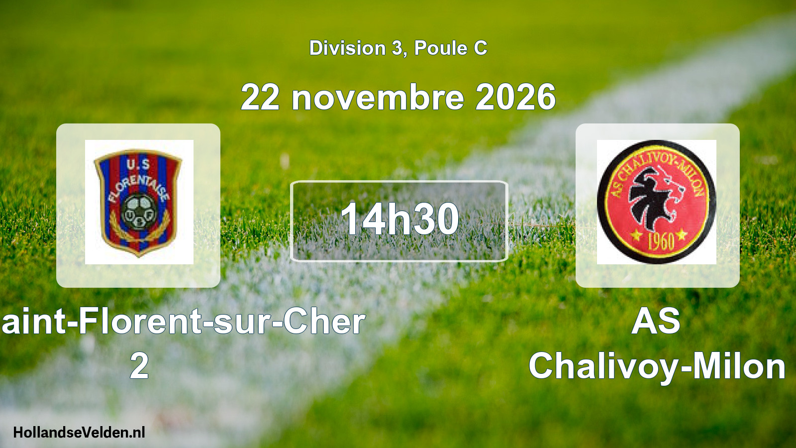 Geplande wedstrijd: US Saint-Florent-sur-Cher 2 - AS Chalivoy-Milon (22 november 2026)